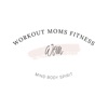 Workout Moms Fitness