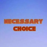 Necessary Choice