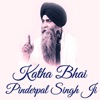 Katha by Bhai Pinderpal Singh