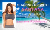 Shaping Up with Santana