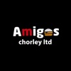Amigos Chorley Ltd