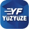 YF YÜZYÜZE yeni nesil teknoloji ile geliştirilmiş, yeni tip TC Kimlik kartınızla dijital ortamda kimlik doğrulamanızı yapmanıza ve bulunduğunuz yerden temsilcimizle görüntülü görüşmenize imkan veren bir dijital platformdur