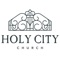 Welcome to the Holy City Church app