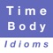 Time & Body idioms is a mobile application that provides a collection of commonly used idiomatic expressions related to time and body idioms parts in the English language