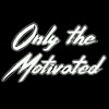 Only the Motivated