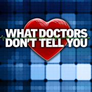 What Doctors Don’t Tell You