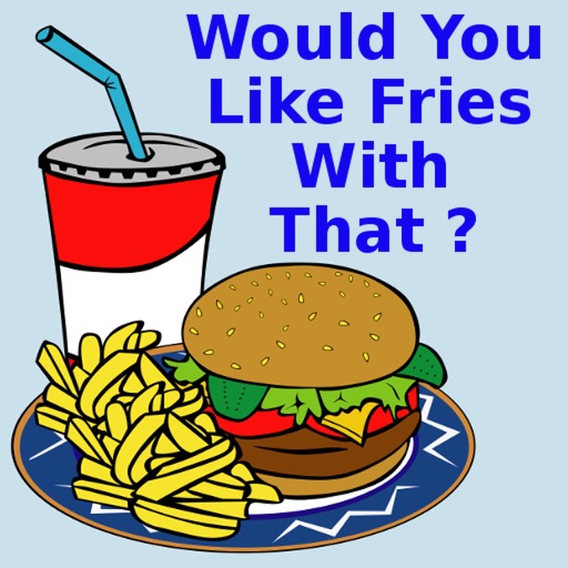 Would you like fries with that ? icon