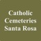 Use this app to search the records of those interred or entombed in Catholic Cemeteries Santa Rosa