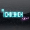 Die ICHICHICH-Show