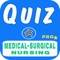 Medical Surgical Nursing Exam Quiz Pro app helps to prepare for your Medical Surgical Nursing Exam