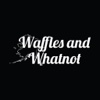 Waffles and Whatnot