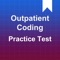 THE #1 Outpatient Coding STUDY APP NOW HAS THE MOST CURRENT EXAM QUESTIONS