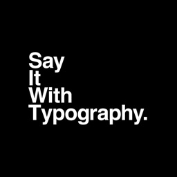 Say It With Typography