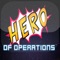 Become the HERO OF OPERATIONS