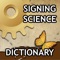 The Signing Science Dictionary (SSD) is an illustrated, interactive 3D sign language dictionary with 1,300 science terms defined in both American Sign Language (ASL) and Signed English (SE)