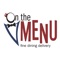 On the Menu is your premier restaurant delivery service