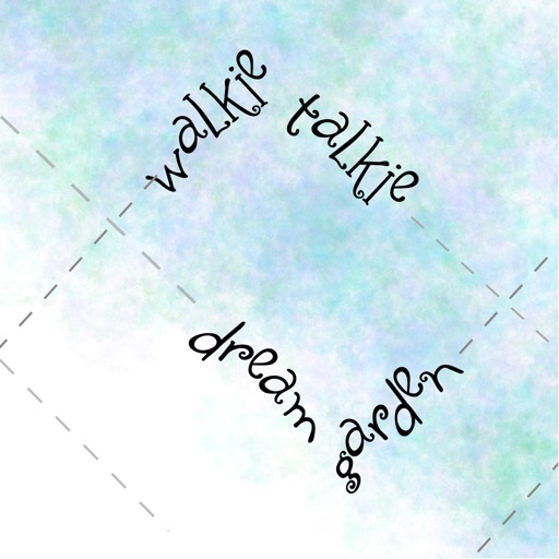 Walkie Talkie Dream Garden iOS App