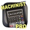 CNC Machinist Calculator Pro is a machining calculator designed for manufacturing engineers, machinists, CNC operators, tool & die makers, and at home hobbyists