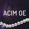 The ACIM OE APP is three applications in one