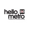 The Hello Metro is a newspaper published in tabloid format in the Republic of South Africa by Jozi Media