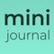 Mini Journal is the easiest way to keep a daily journal to build healthy habits