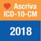 Use the Ascriva Health Informatics ICD-10-CM-2018 app to quickly find codes in the 2018 version of ICD-10-CM (valid from October 1, 2017 until September 30, 2018)