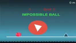 Game screenshot Impossible Ball Go! hack