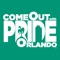 Welcome to the official mobile app for Come Out With Pride Orlando