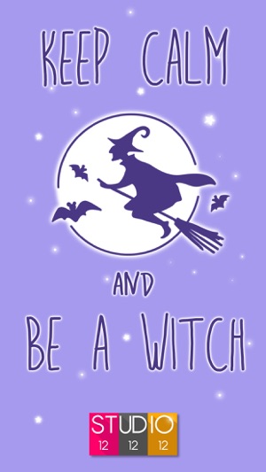 Keep Calm and be a Witch