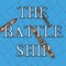 Take on a new adventure playing The Battleship