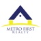 Metro First Realty continues to exceed our customer expectations in the real estate services we provide