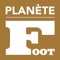 L’application Planète Foot vous propose une version numérique de l'édition papier du magazine Planète Foot