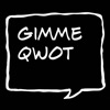 Gimme Qwot