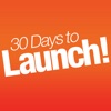 30 Days to Launch!