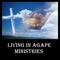 Living in Agape Ministries welcomes you to download our new app