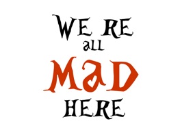 We are All Mad Here