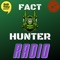 Fact Hunter Radio is here