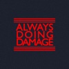 Always Doing Damage