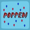 POPPED!