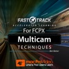 FastTrack™ for FCPX Multicam Techniques