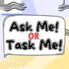 Ask me or Task me
