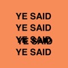 Ye said