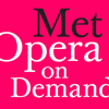 Met Opera on Demand - Metropolitan Opera Association, Inc.