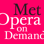 Met Opera on Demand