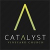 Catalyst Vineyard Church