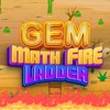 Gem Math Fire Ladder