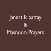 Masnoon Prayers and Jannat k Pattay