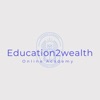 Education2wealth