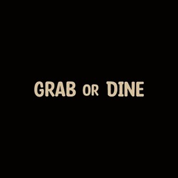 Grab or Dine