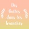 Des Bulles dans les Branches